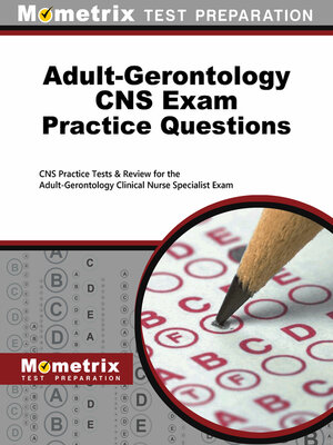 cover image of Adult-Gerontology CNS Exam Practice Questions